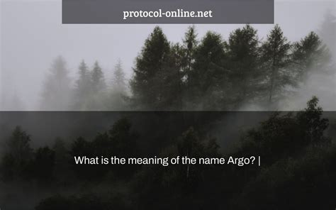 What is the meaning of the name Argo? | - Protocol Online