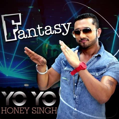 Fantasy - Yo Yo Honey Singh Song Download: Fantasy - Yo Yo Honey Singh ...