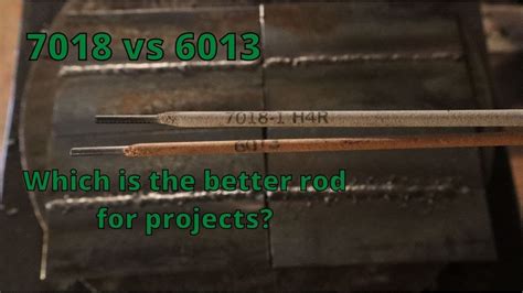 7018 vs 6013 / Which rod should I use for my projects? - YouTube