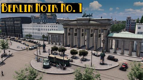 Berlin 1929 - Cities Skylines: Berlin Noir - No. 1 - YouTube