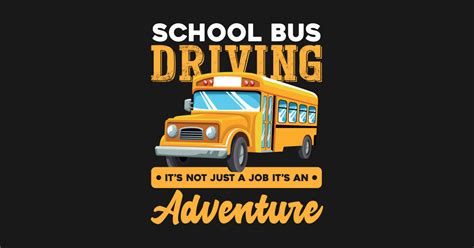 Funny School Bus Driver Gift | Bus Driving is an Adventure - School Bus ...