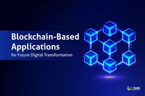 Blockchain Based Applications for Future Digital Transformation