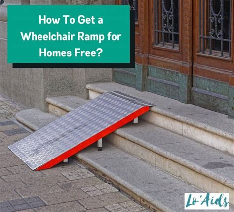 Wheelchair Ramps For Homes Free [Know How To Get One]