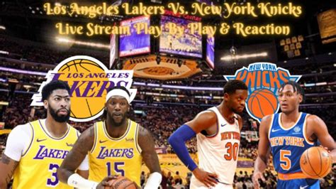 Los Angeles Lakers Vs. New York Knicks Live Play By Play & Reaction - YouTube