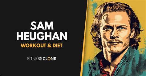 Sam Heughan Workout Routine and Diet Plan