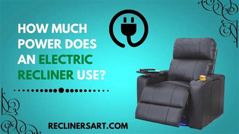 How Much Power Does An Electric Recliner Use? Guide (2023)