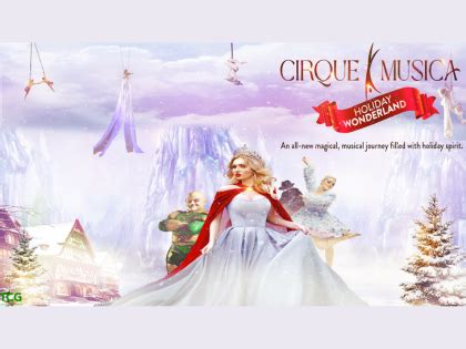 Downey Theatre Presents: Cirque Musica Holiday Wonderland – Downey Theatre