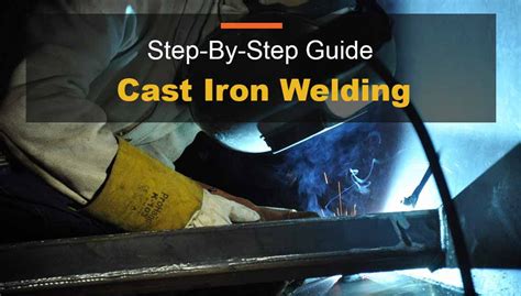 Cast Iron Welding Procedure [Step-By-Step Guide] - cruxweld