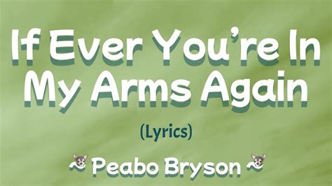 If Ever You're In My Arms Again (Lyrics) ~ Peabo Bryson - YouTube Music