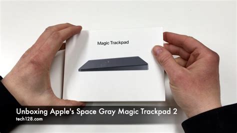 Unboxing the Space Gray Apple Magic Trackpad 2 – tech128