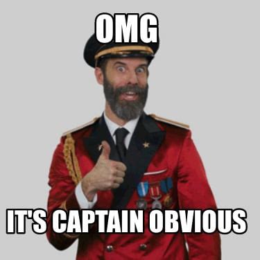 Meme Creator - Funny OMG It's Captain Obvious Meme Generator at MemeCreator.org!