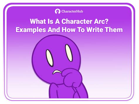 What Is A Character Arc? Examples And How To Write Them | CharacterHub