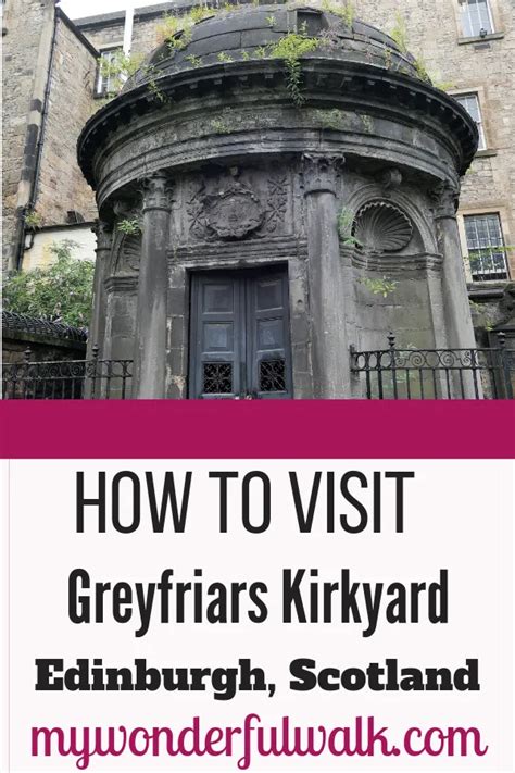 How to Visit Greyfriars Kirkyard, Edinburgh Scotland - My Wonderful Walk | Edinburgh, Edinburgh ...