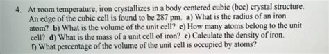 Solved At room temperature, iron crystallizes in a body | Chegg.com