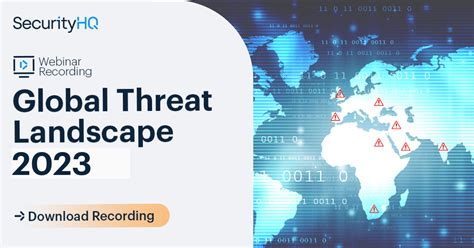 Global Threat Landscape 2023 Forecast - SecurityHQ