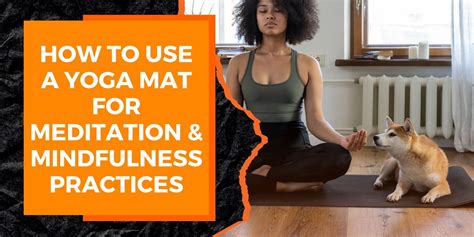 How to Use a Yoga Mat for Meditation and Mindfulness Practices | MAGMA ...