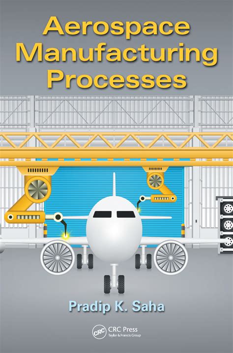 Aerospace Manufacturing Processes | Taylor & Francis Group