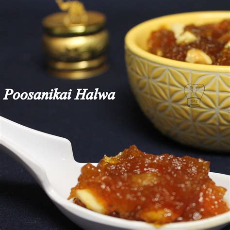 Kasi Halwa | Poosanikai Halwa - Traditionally Modern Food