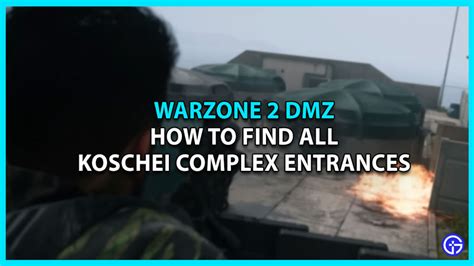 Warzone 2 DMZ: All 4 Koschei Complex Entrance Locations