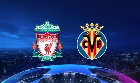 Liverpool vs Villarreal. Prediction and Preview. Probable Lineups, Team News, Stats and more ...