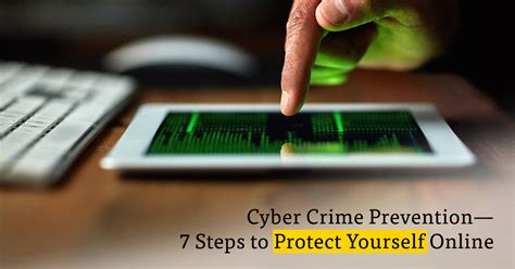 Cyber Crime Prevention — 7 Steps to Protect Yourself Online