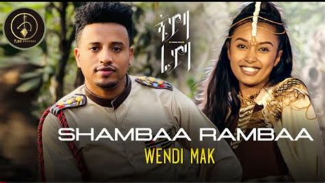 Wendi Mak – Shambaa Rambaa New Ethiopian music 2022 – ADDIS GO