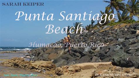 Punta Santiago Beach In Humacao, Puerto Rico - YouTube