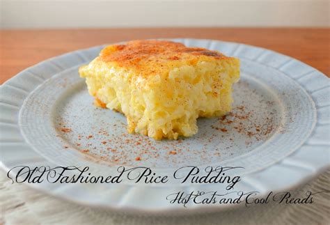 Hot Eats and Cool Reads: Old Fashioned Rice Pudding Recipe