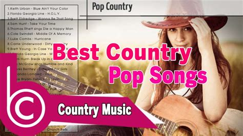 #CountryMusic #Videos - Best Country Pop Songs - Country Pop Playlist 2017 - Best Country Music ...