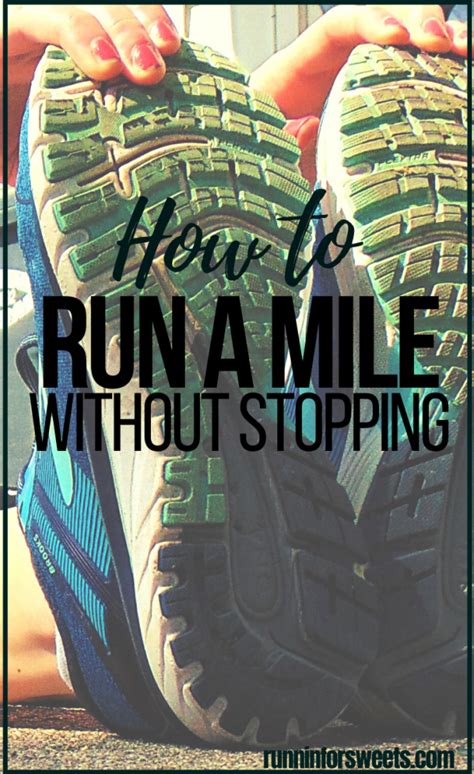 How to Run a Mile Without Stopping or Getting Tired – Runnin’ for Sweets