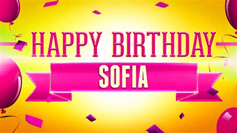 Happy Birthday Sofia - YouTube