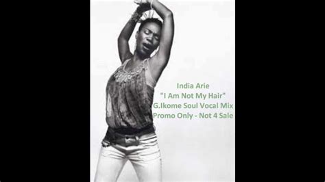 India Arie - "I Am Not My Hair"_G.Ikome Soul Vocal Mix.wmv - YouTube