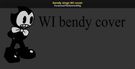 bendy sings WI cover [Friday Night Funkin'] [Mods]