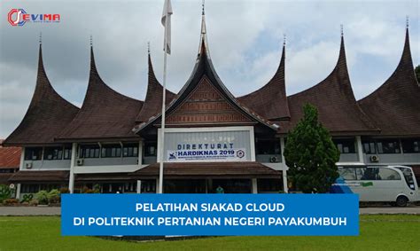 Pelatihan siAkad Cloud di Politeknik Pertanian Negeri Payakumbuh | SEVIMA