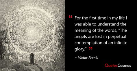 “For the first time in my life I was…” Viktor Frankl Quote