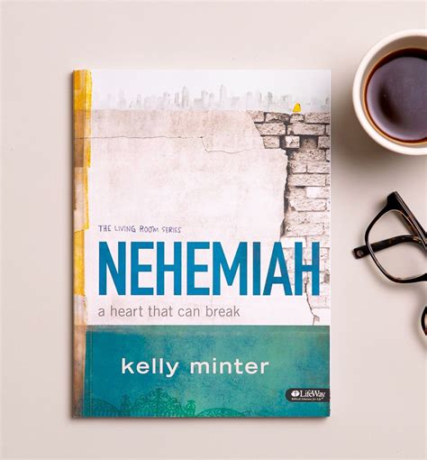 Nehemiah Bible Study Book - A Heart That Can Break * Kelly Minter