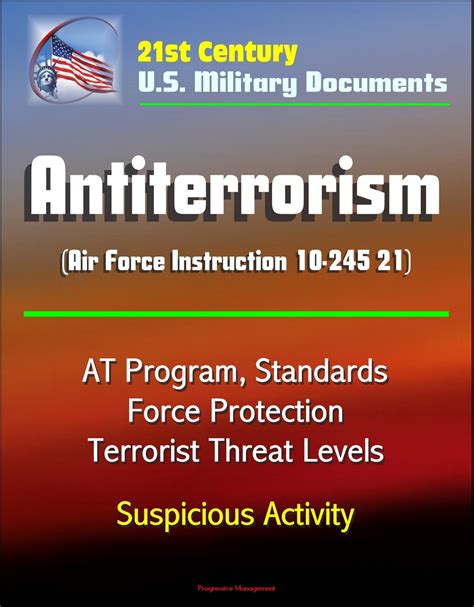 21st Century U.S. Military Documents: Antiterrorism (Air Force Instruction 10-245 21) - AT ...