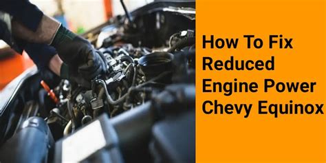 Reduced Engine Power Chevy Equinox: Troubleshooting & Fixes