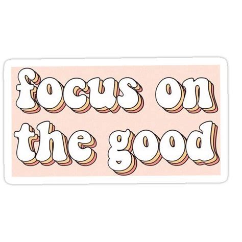 'focus on the good cute saying quote vsco aesthetic' Sticker by stickergorlxox in 2020 ...