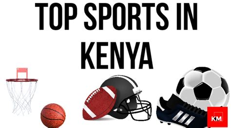 Top Five Sports In Kenya - Kenyan Magazine