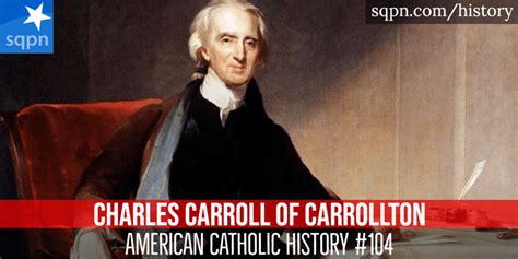 Charles Carroll of Carrollton - American Catholic History