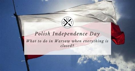 Polish Independence Day - What to do in Warsaw when everything is closed?