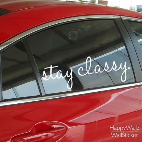 Stay Classy Wall Decal Quote Car Sticker Inspirational Car Quotes Stickers DIY Removable ...