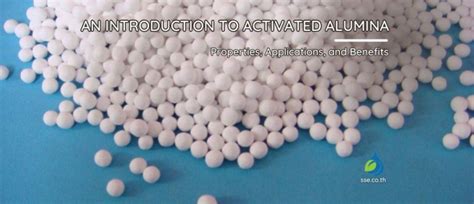 Activated Alumina 101: Discover Its Properties, Applications, And Benefits