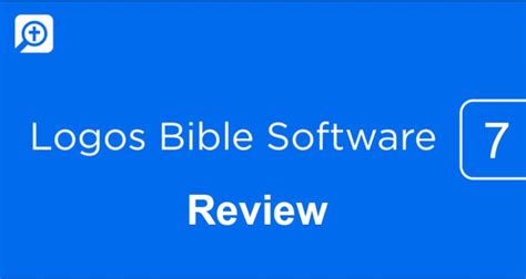 Logos Bible Software Review (Logos 7) – 13 Positives and 6 Negatives of Logos 7