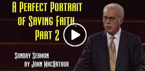 John MacArthur (January-27-2019) Sunday Sermon: A Perfect Portrait of Saving Faith, Part 2