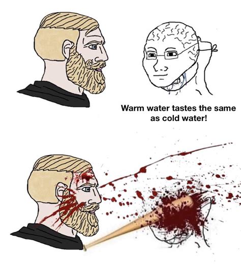 I hate drinking warm water : r/memes