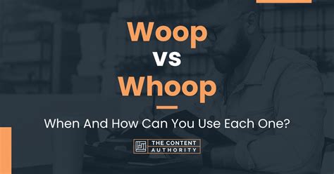 Woop vs Whoop: When And How Can You Use Each One?