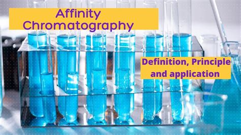 Affinity Chromatography, Principle, Instrumentation, and Application - Chemistry Notes