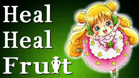 Heal Heal Fruit - Chiyu Chiyu no Mi - One Piece Devil Fruit - YouTube